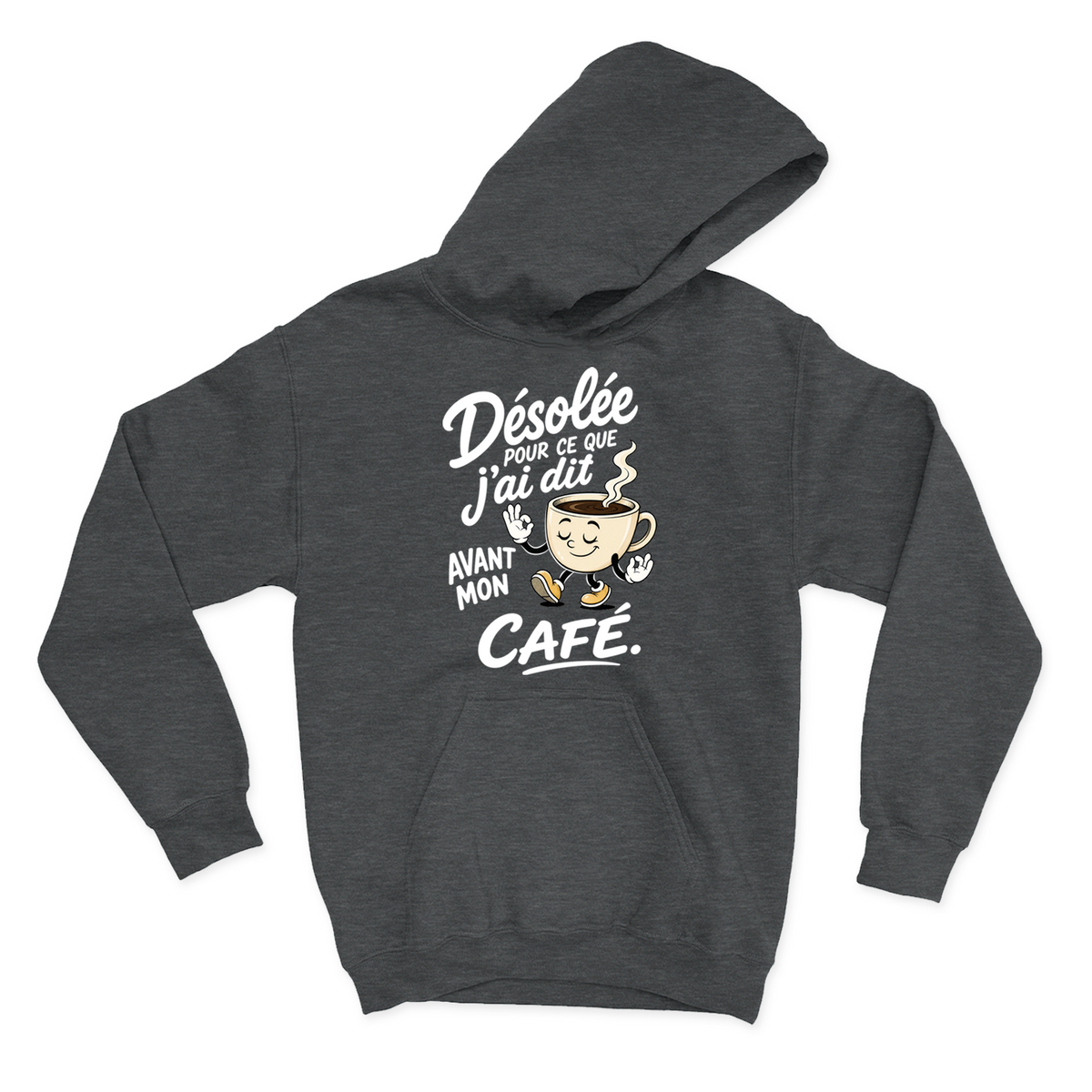 HOODIE | Désolée pour ce que j'ai dit avant mon café