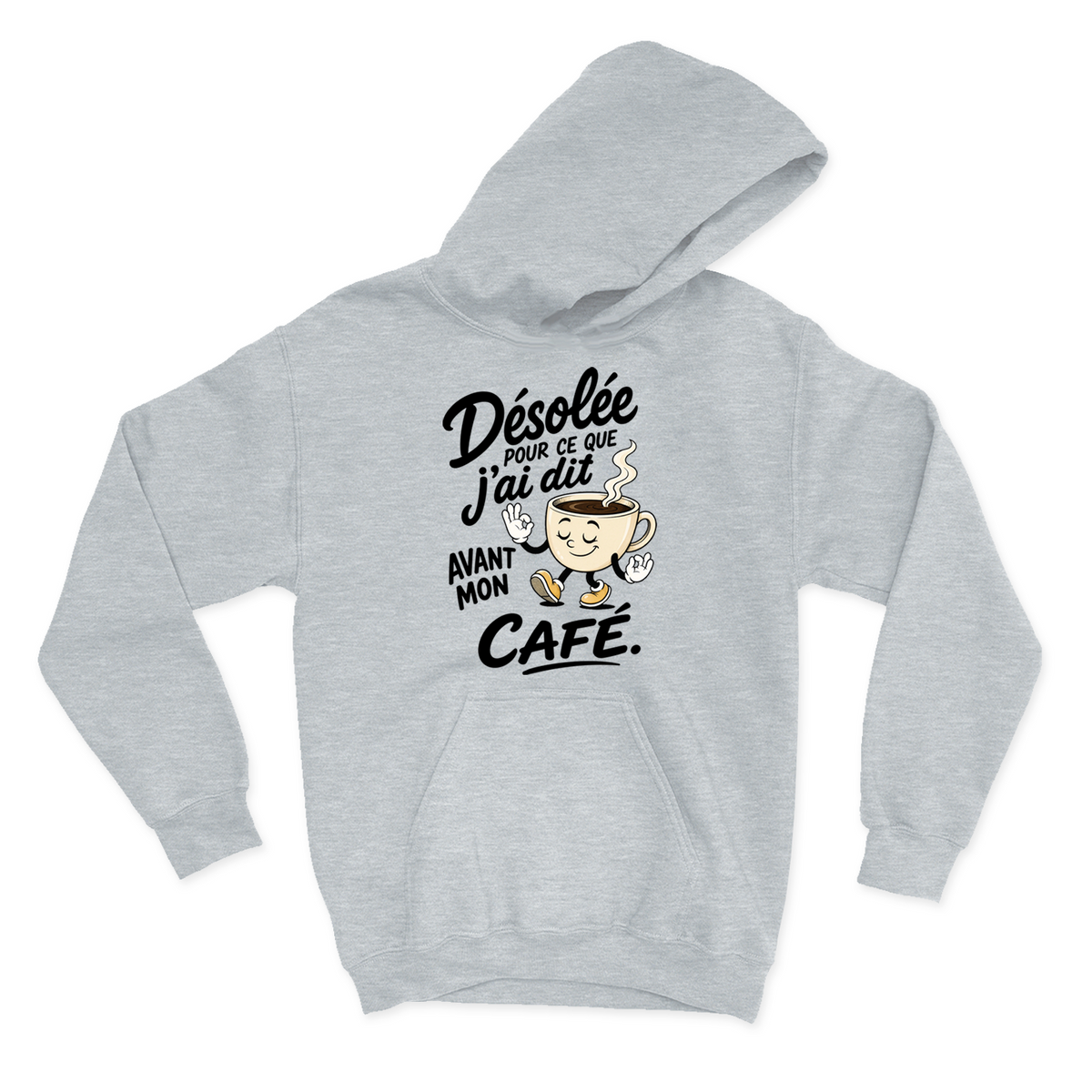 HOODIE | Désolée pour ce que j'ai dit avant mon café