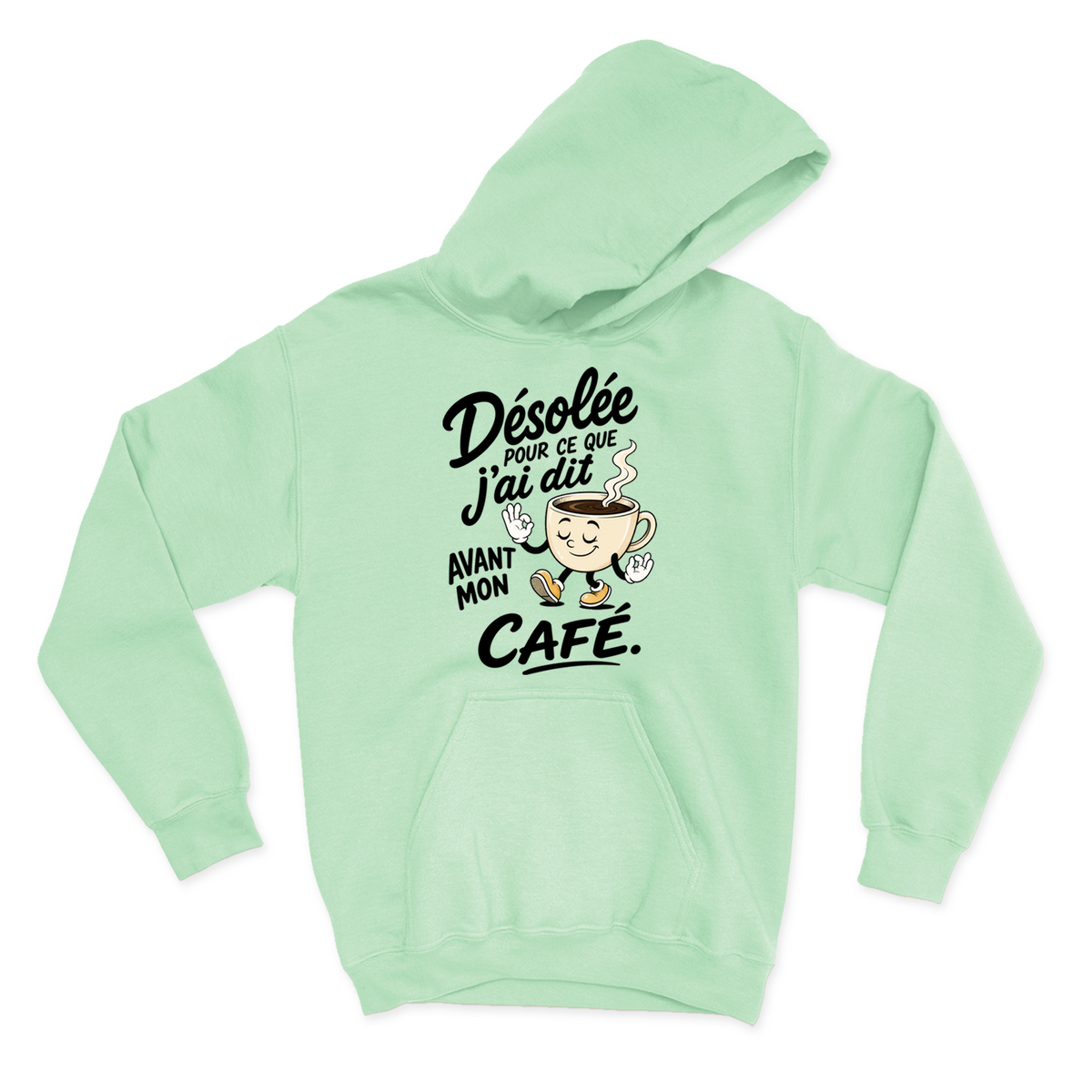 HOODIE | Désolée pour ce que j'ai dit avant mon café