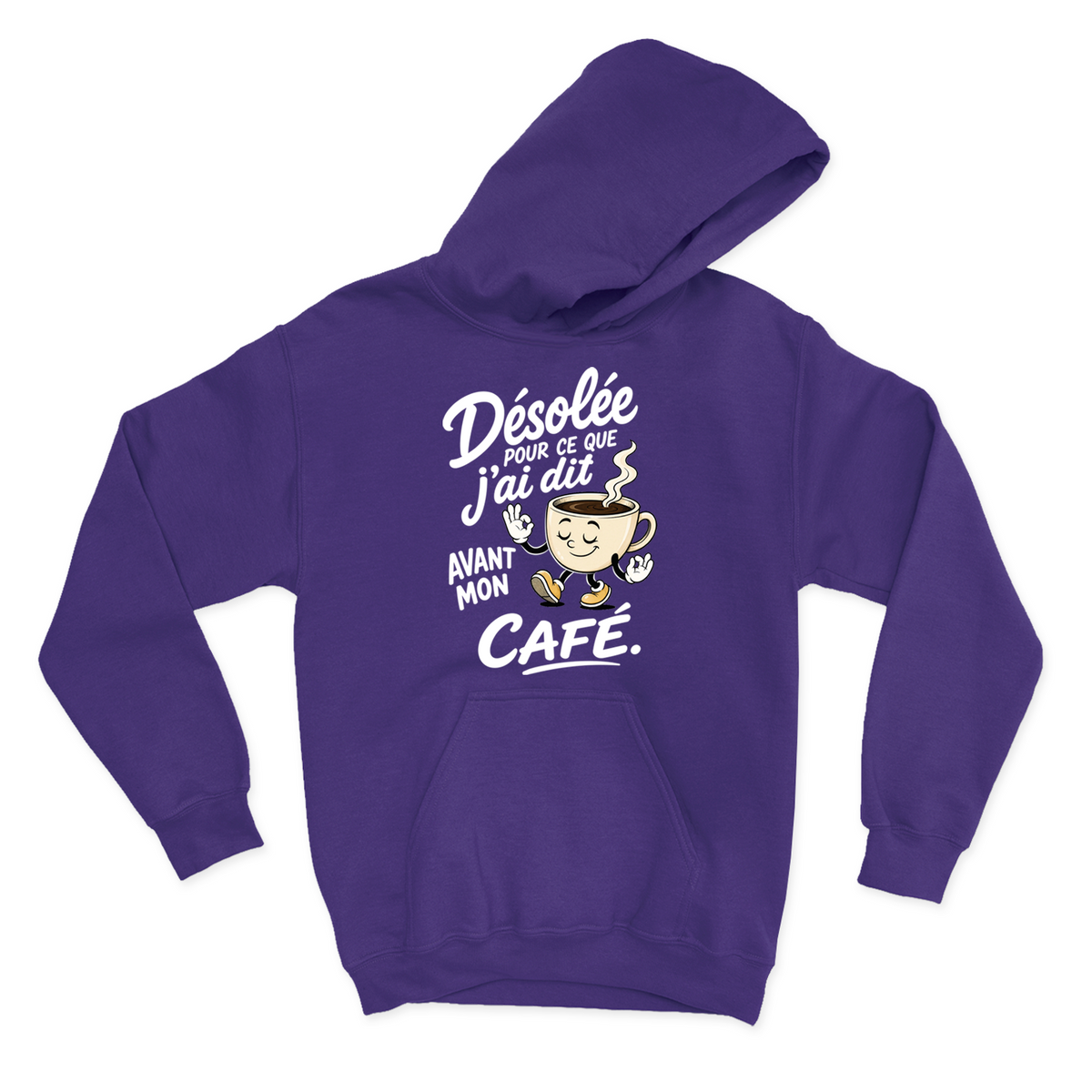 HOODIE | Désolée pour ce que j'ai dit avant mon café