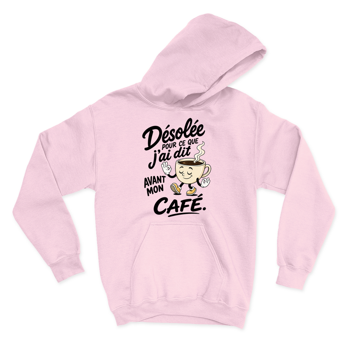 HOODIE | Désolée pour ce que j'ai dit avant mon café