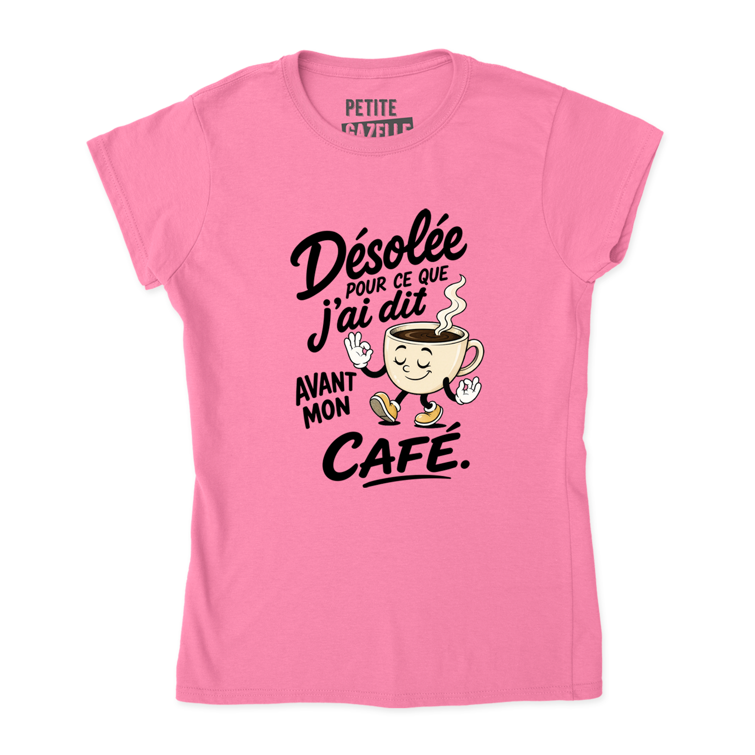 TSHIRT AJUSTÉ | Désolée pour ce que j'ai dit avant mon café