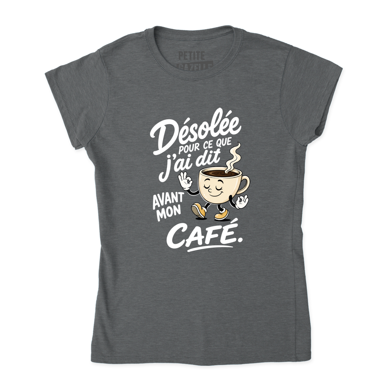 TSHIRT AJUSTÉ | Désolée pour ce que j'ai dit avant mon café