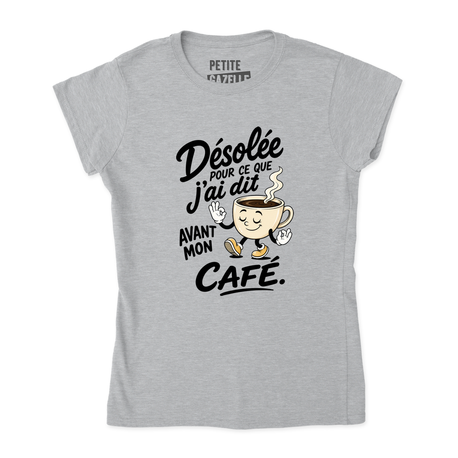 TSHIRT AJUSTÉ | Désolée pour ce que j'ai dit avant mon café