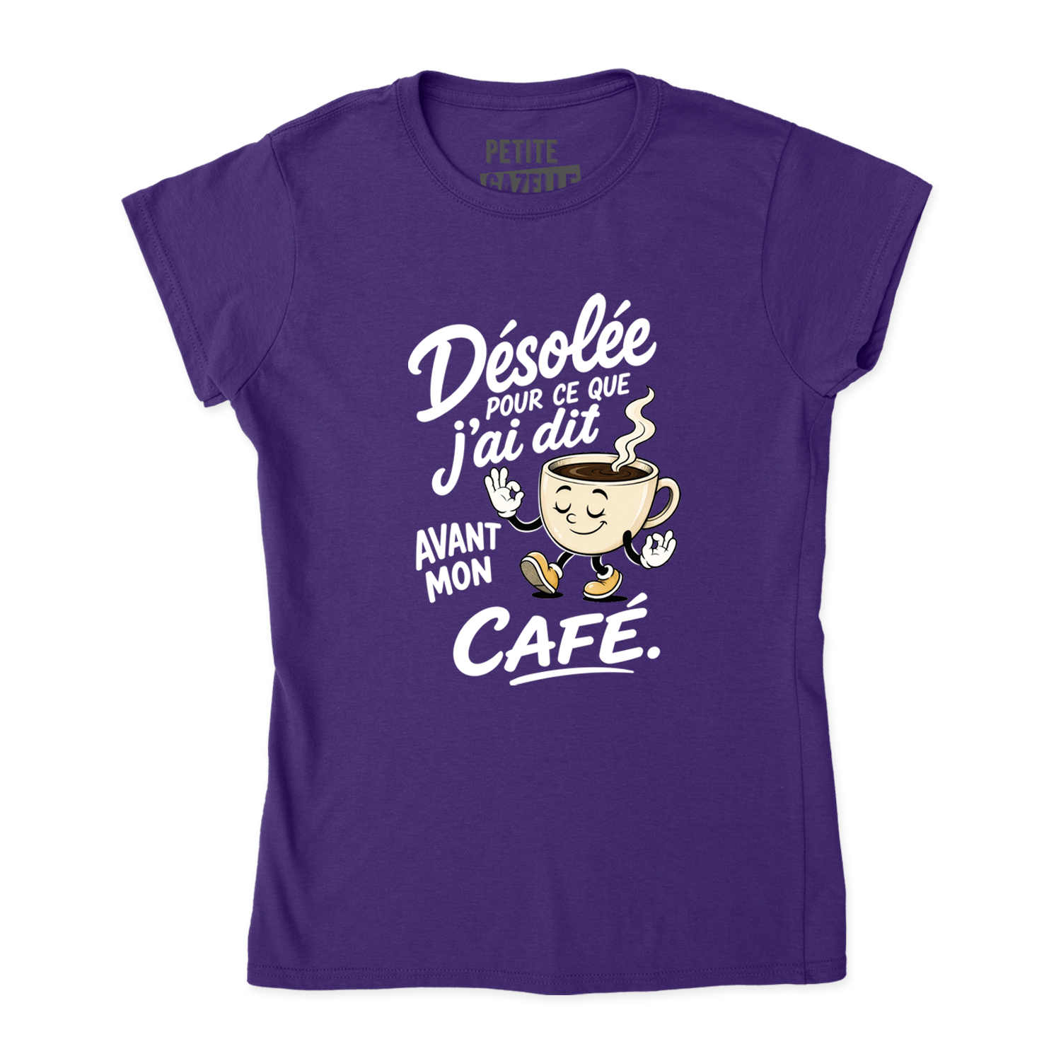 TSHIRT AJUSTÉ | Désolée pour ce que j'ai dit avant mon café