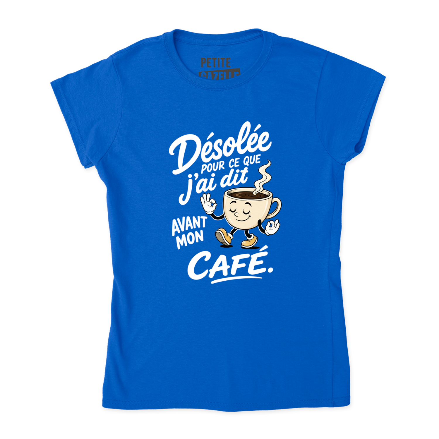 TSHIRT AJUSTÉ | Désolée pour ce que j'ai dit avant mon café