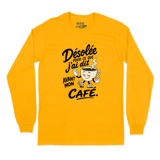 T-SHIRT À MANCHES LONGUES | Désolée pour ce que j'ai dit avant mon café