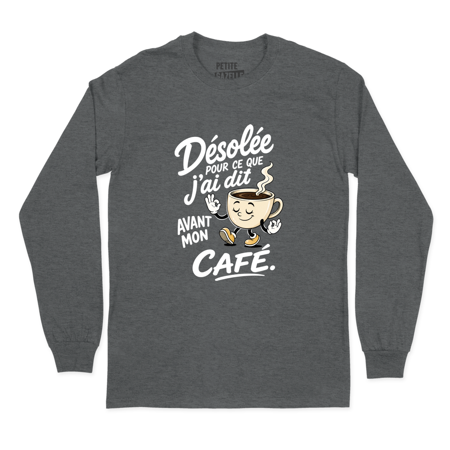 T-SHIRT À MANCHES LONGUES | Désolée pour ce que j'ai dit avant mon café