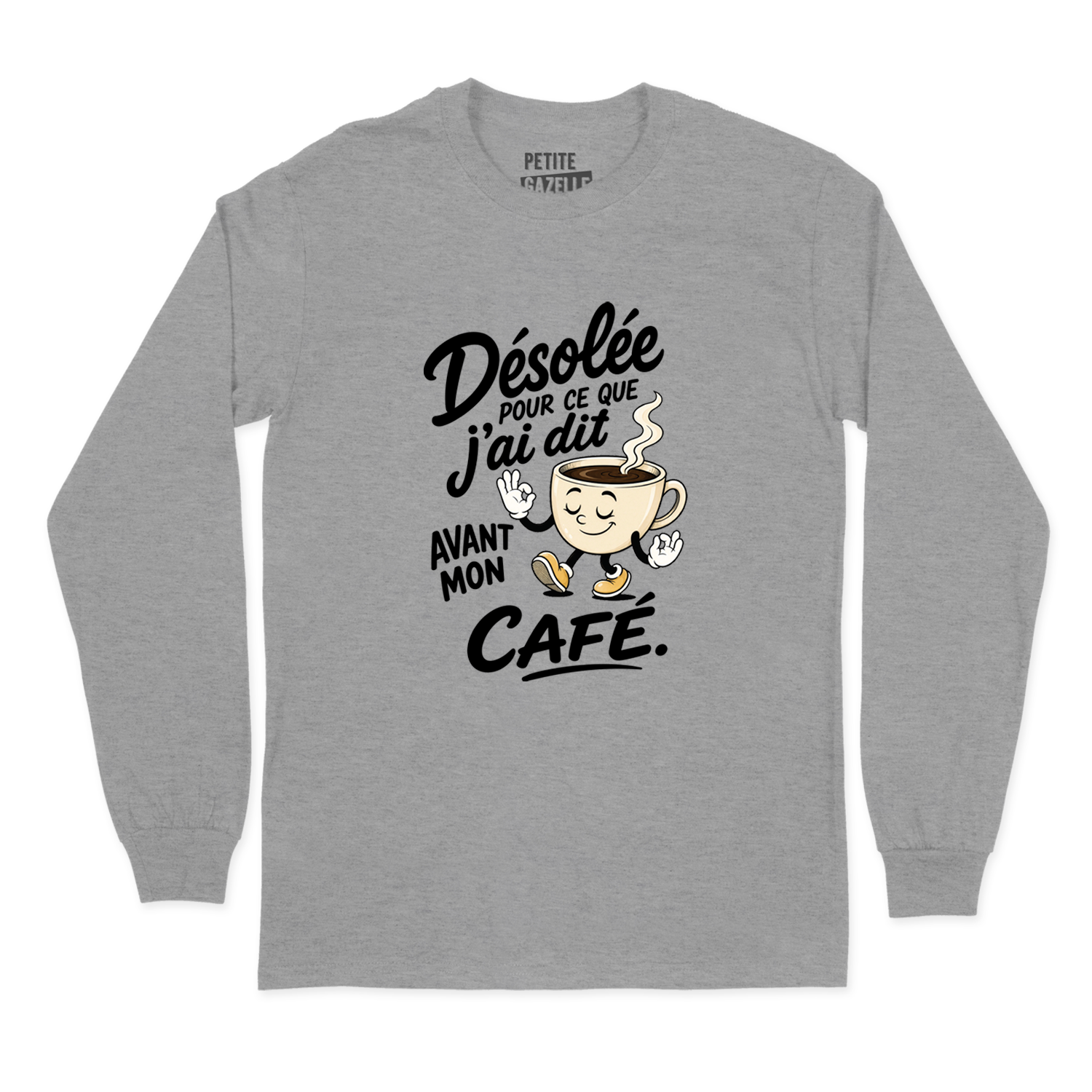 T-SHIRT À MANCHES LONGUES | Désolée pour ce que j'ai dit avant mon café