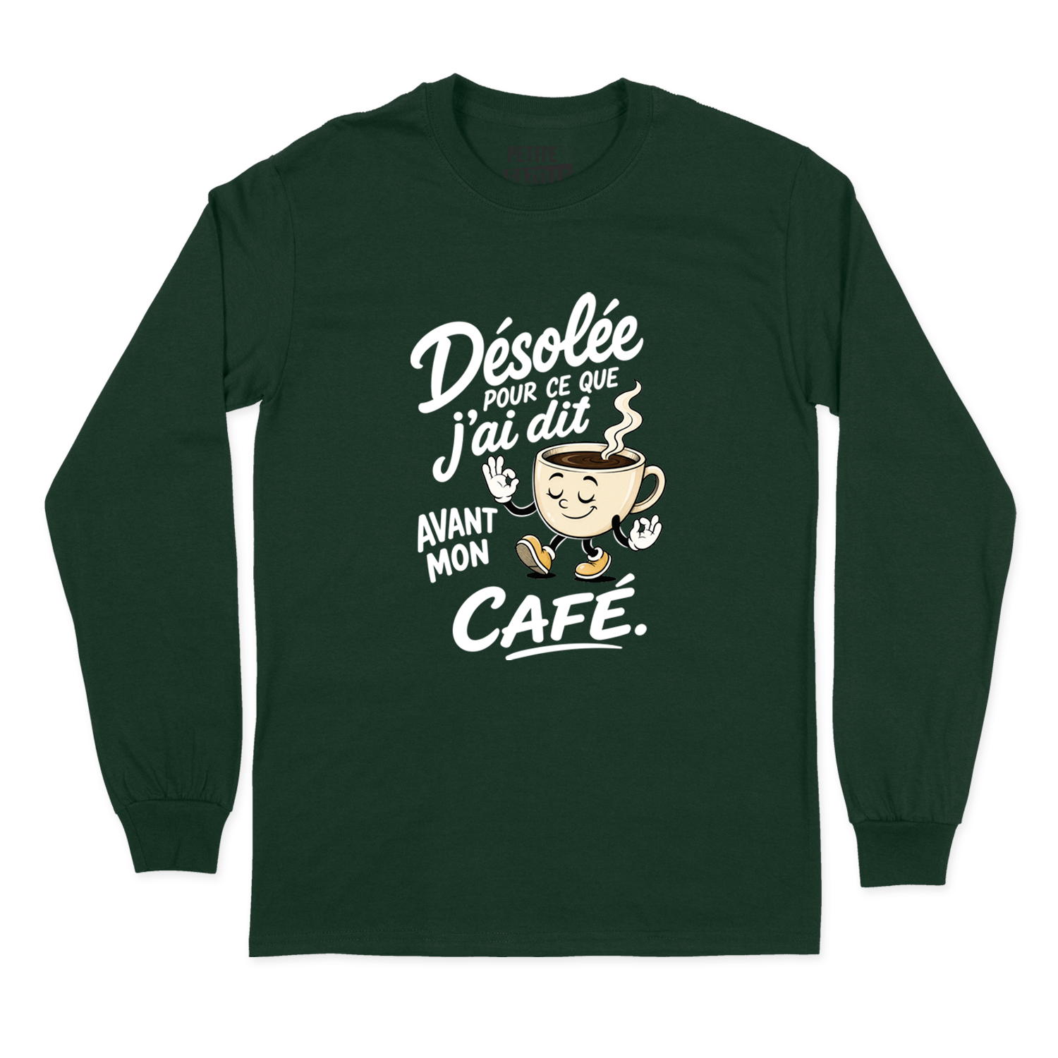 T-SHIRT À MANCHES LONGUES | Désolée pour ce que j'ai dit avant mon café