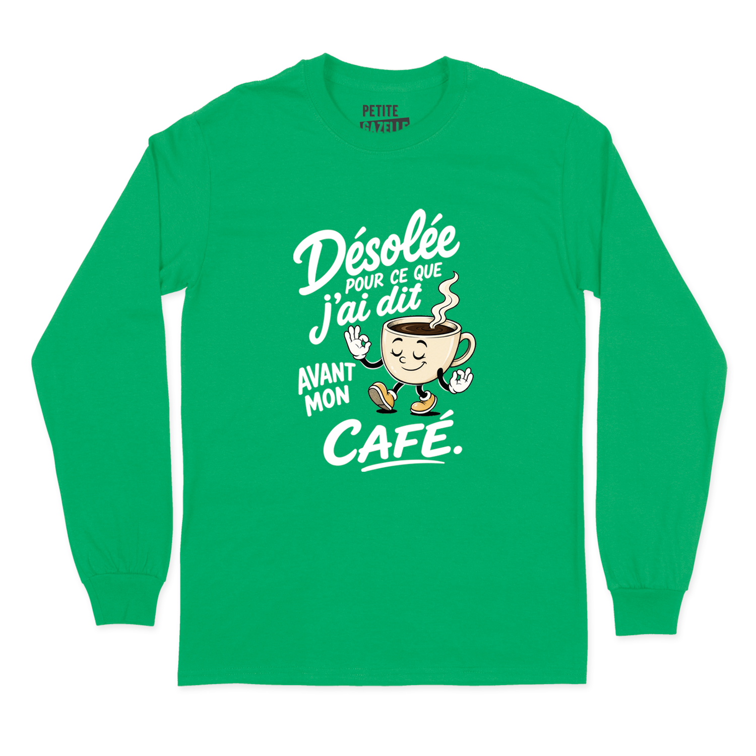 T-SHIRT À MANCHES LONGUES | Désolée pour ce que j'ai dit avant mon café