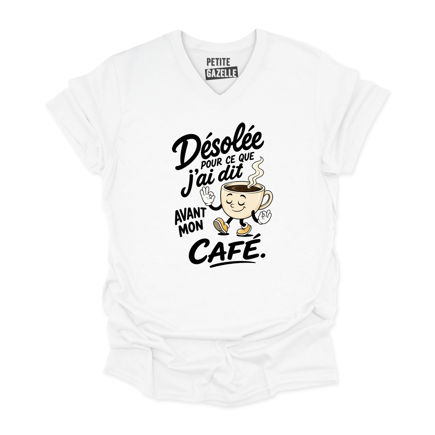 TSHIRT COL en V | Désolée pour ce que j'ai dit avant mon café