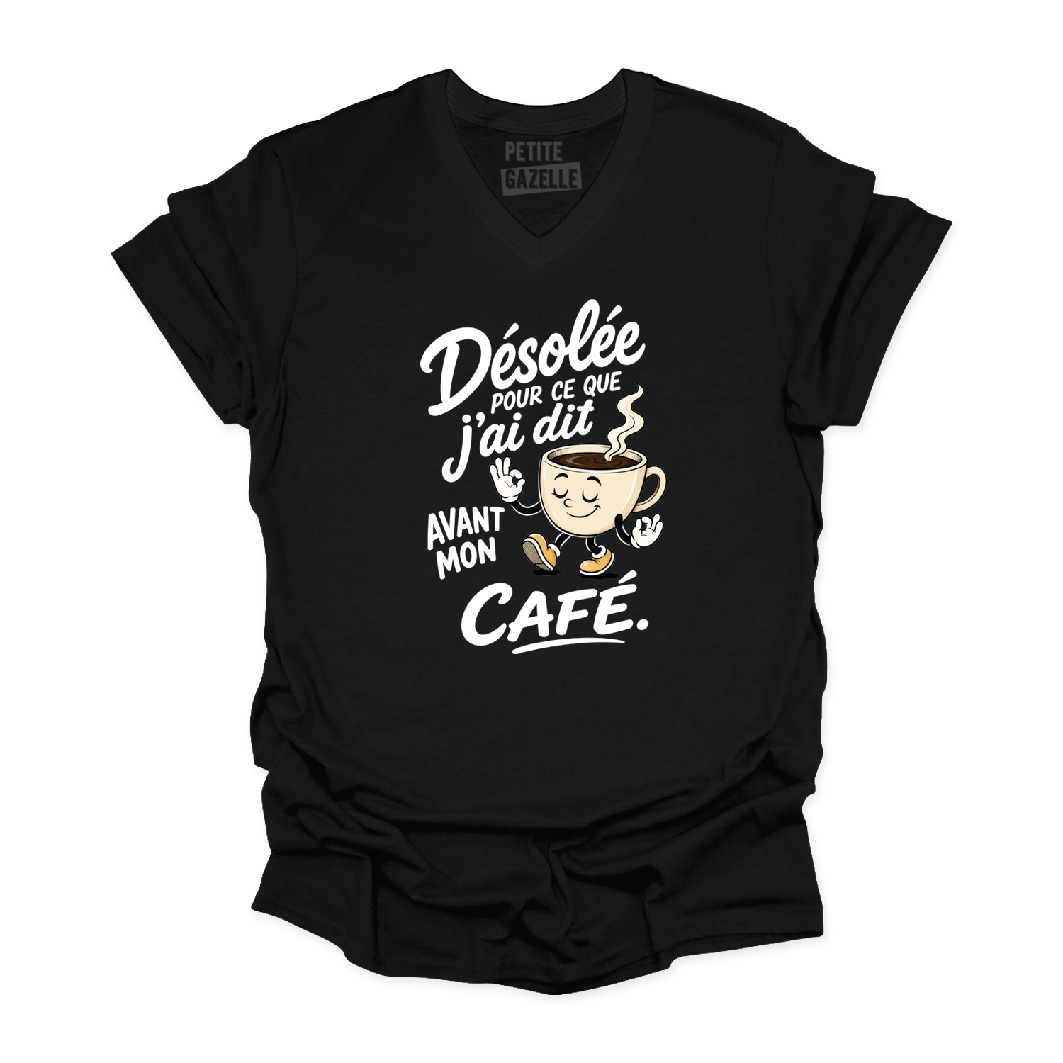 TSHIRT COL en V | Désolée pour ce que j'ai dit avant mon café
