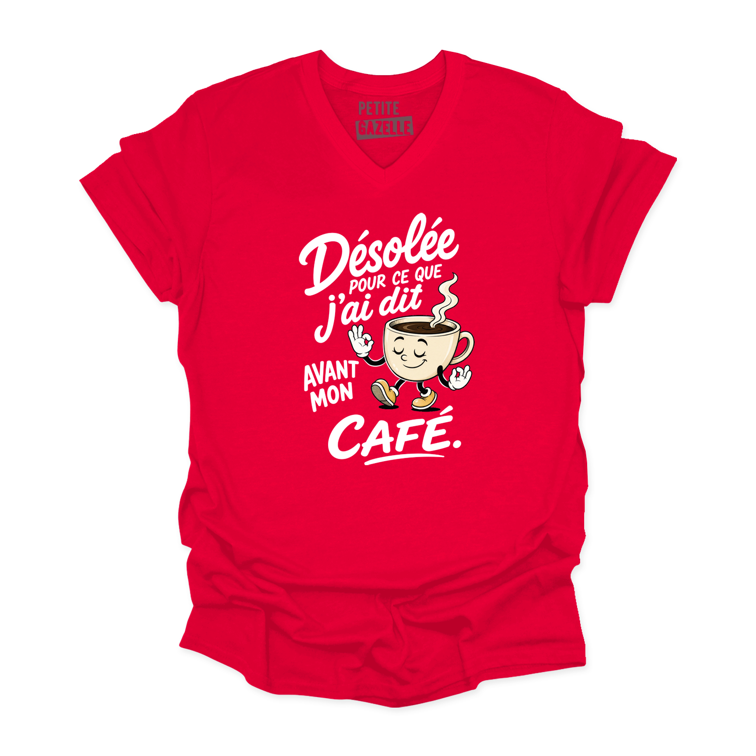 TSHIRT COL en V | Désolée pour ce que j'ai dit avant mon café