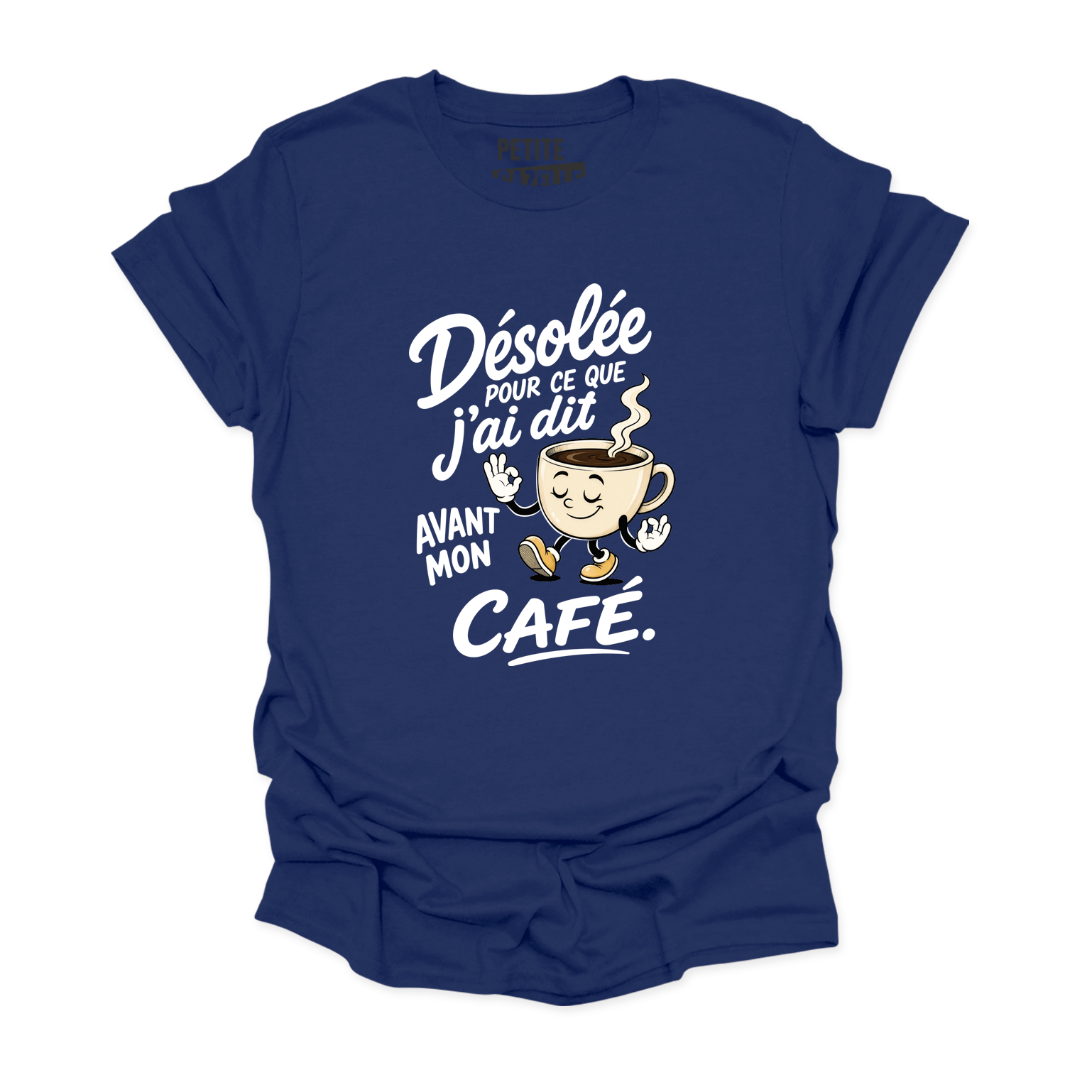 T-SHIRT COL ROND | Désolée pour ce que j'ai dit avant mon café