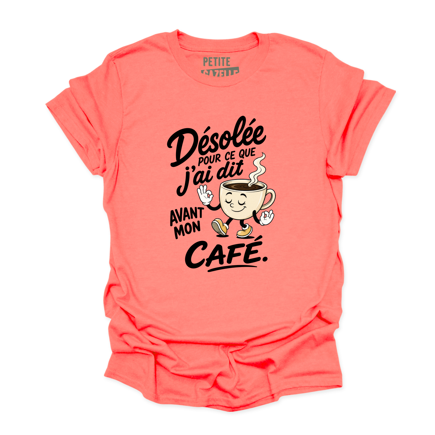 T-SHIRT COL ROND | Désolée pour ce que j'ai dit avant mon café