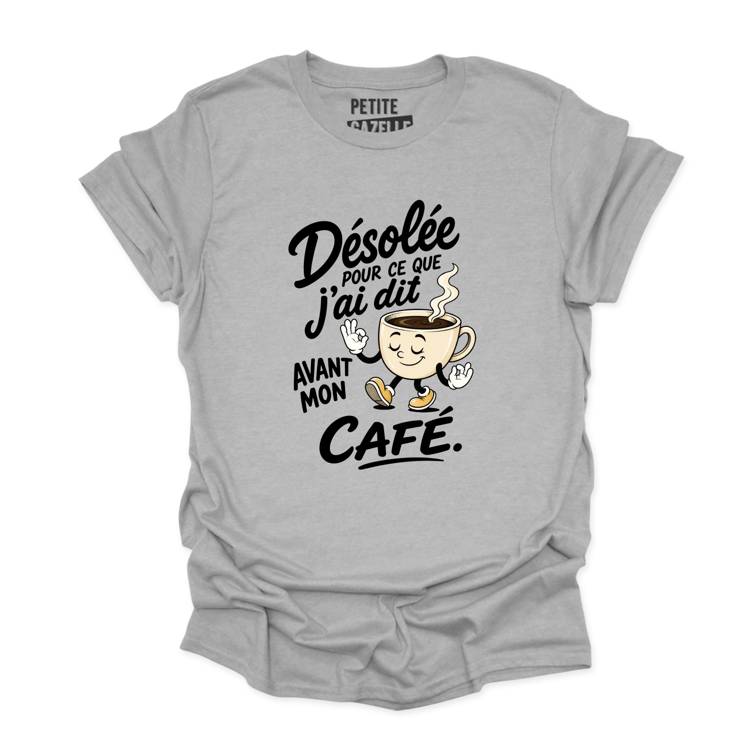 T-SHIRT COL ROND | Désolée pour ce que j'ai dit avant mon café