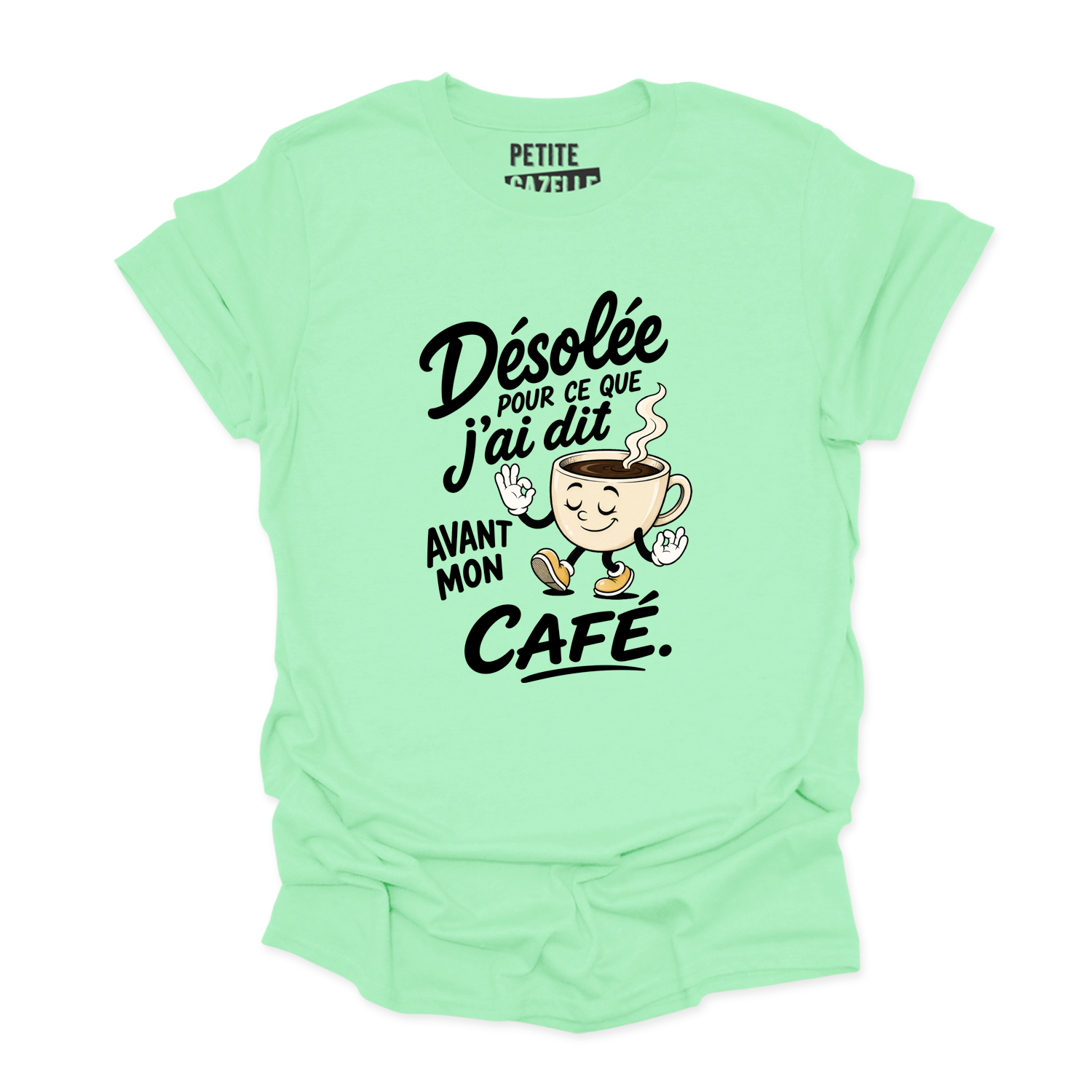 T-SHIRT COL ROND | Désolée pour ce que j'ai dit avant mon café