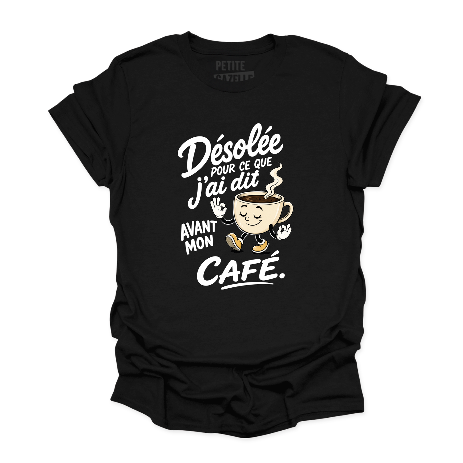 T-SHIRT COL ROND | Désolée pour ce que j'ai dit avant mon café