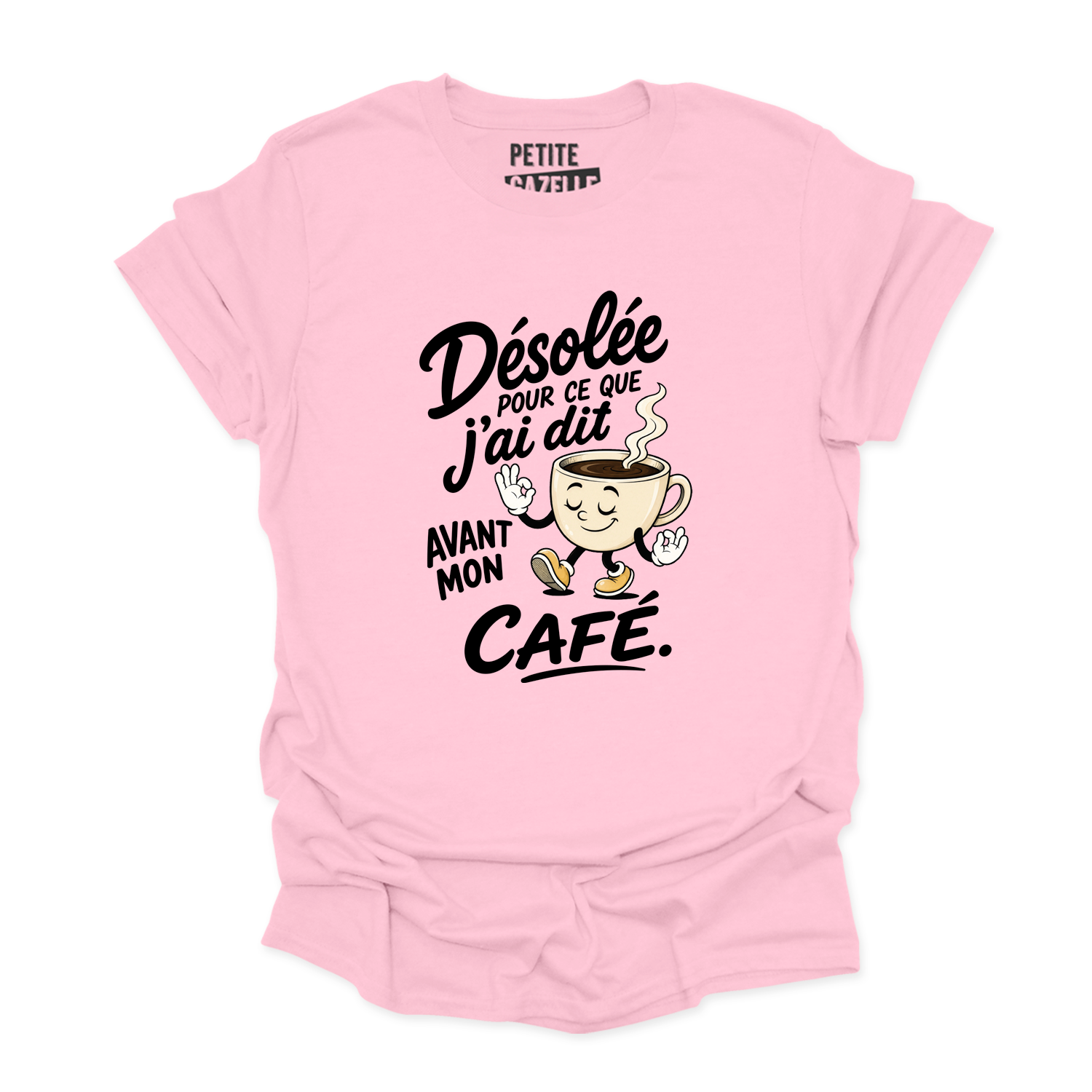 T-SHIRT COL ROND | Désolée pour ce que j'ai dit avant mon café