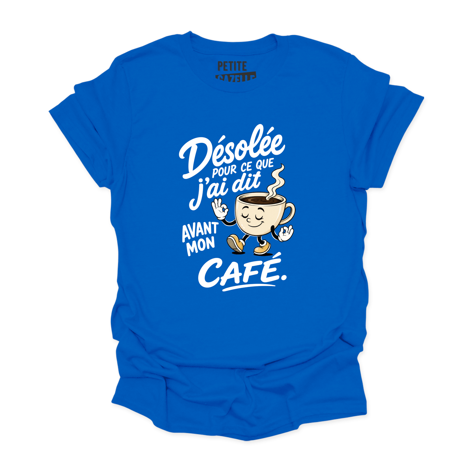 T-SHIRT COL ROND | Désolée pour ce que j'ai dit avant mon café