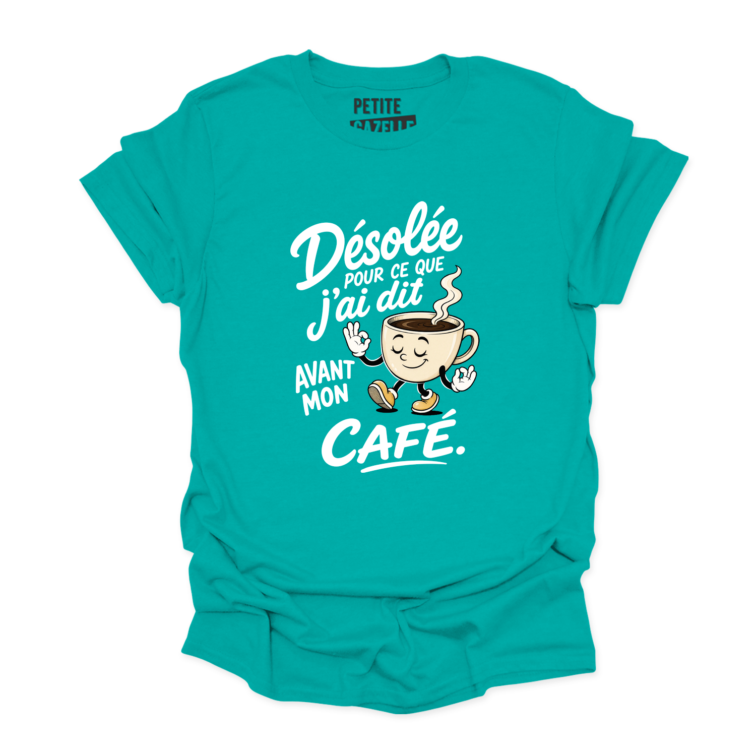 T-SHIRT COL ROND | Désolée pour ce que j'ai dit avant mon café