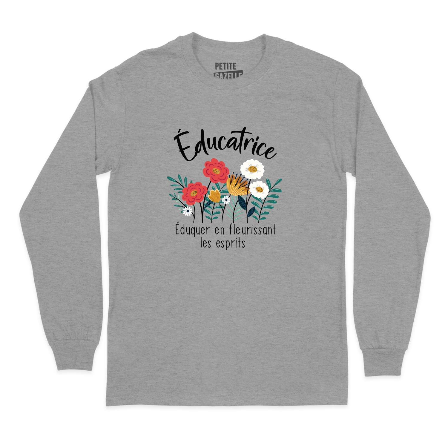 T-SHIRT À MANCHES LONGUES | Educatrice, Fleurir les esprits