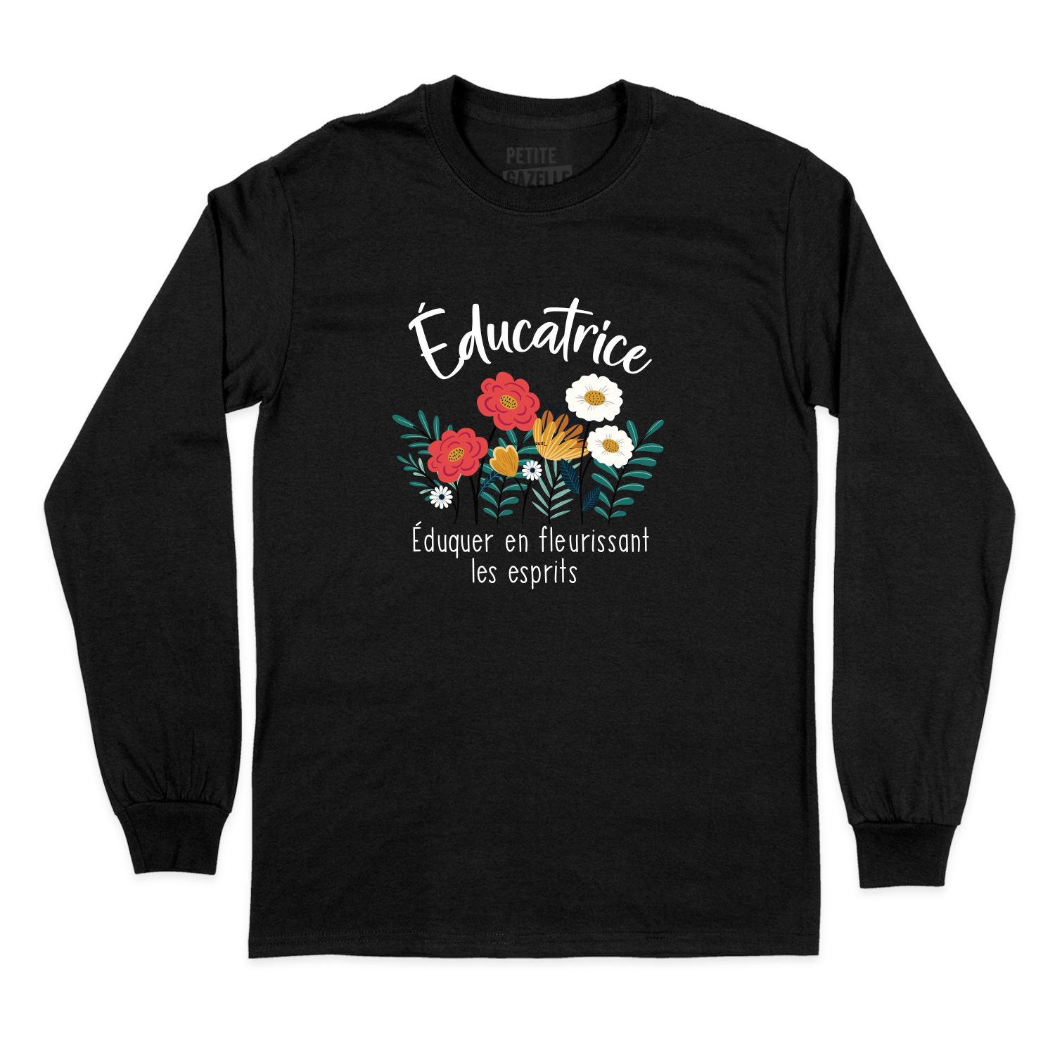 T-SHIRT À MANCHES LONGUES | Educatrice, Fleurir les esprits