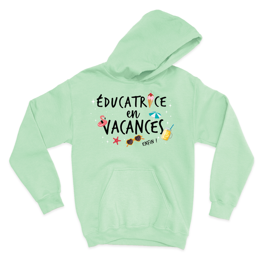 HOODIE | Éducatrice en vacances, enfin ! - Coton Ouaté à Capuchon - Petite Gazelle Atelier