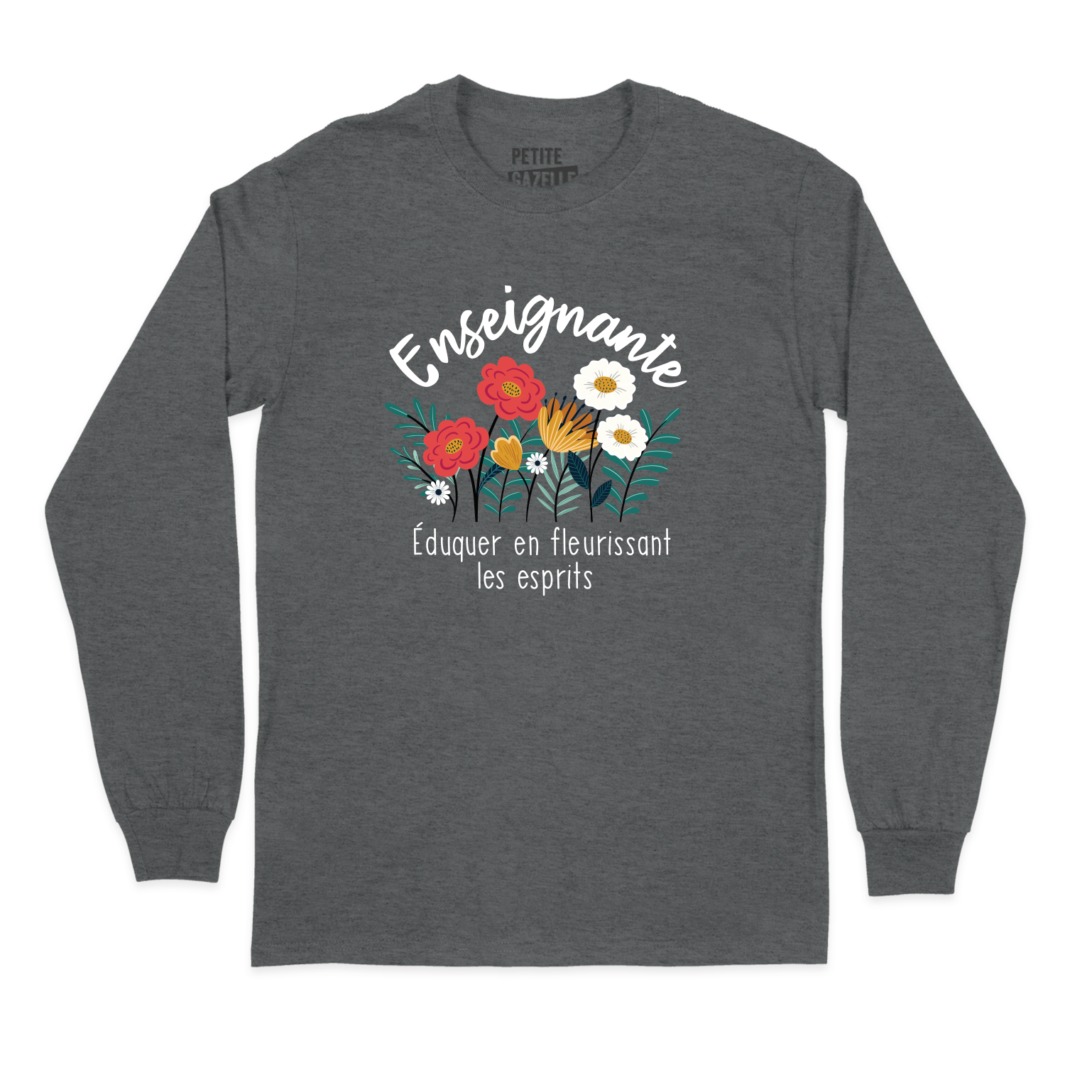 T-SHIRT À MANCHES LONGUES | Enseignante, Fleurir les esprits
