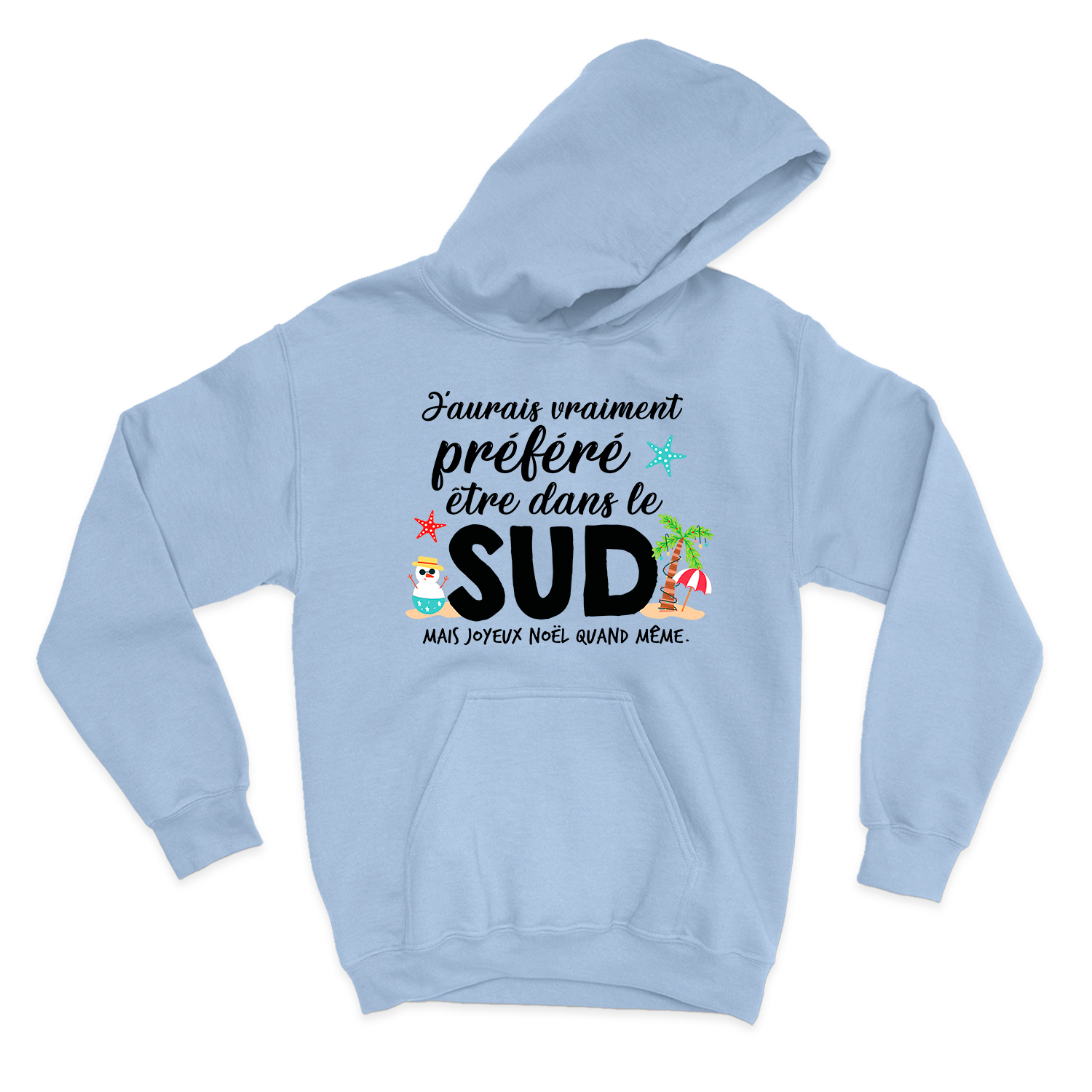 HOODIE | J'aurais préféré être dans le sud