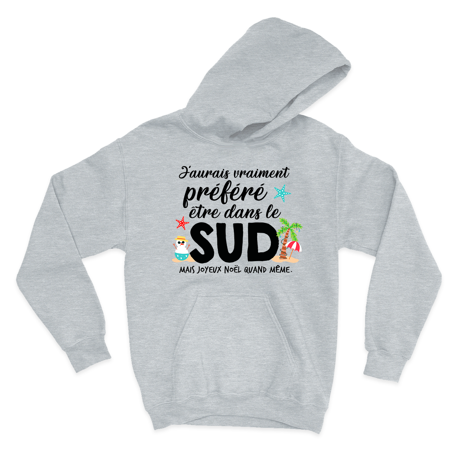 HOODIE | J'aurais préféré être dans le sud