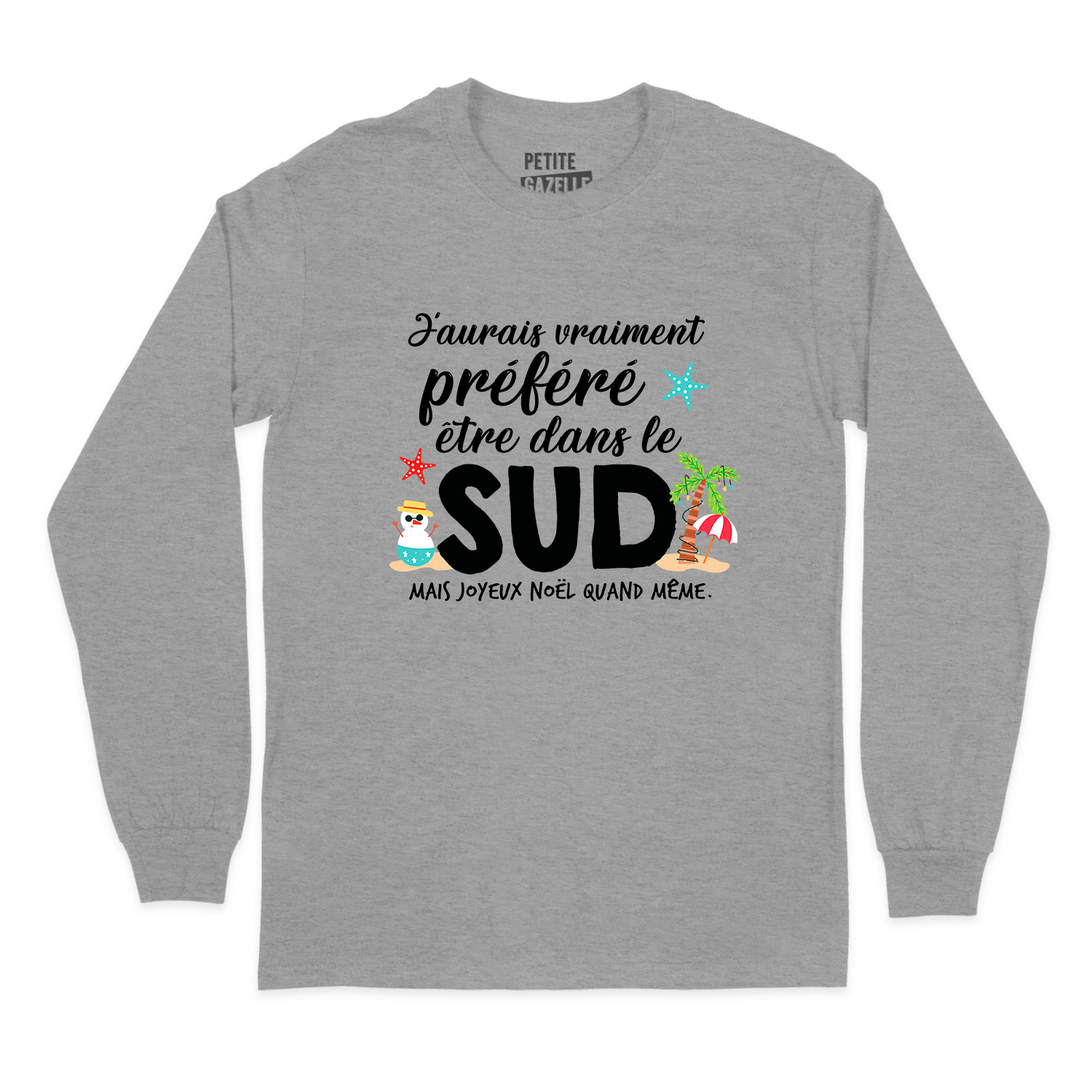 T-SHIRT À MANCHES LONGUES | J'aurais préféré être dans le sud