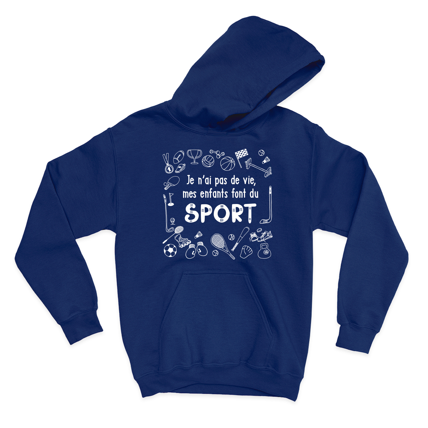 HOODIE | Je n'ai pas de vie, mes enfants font du sport