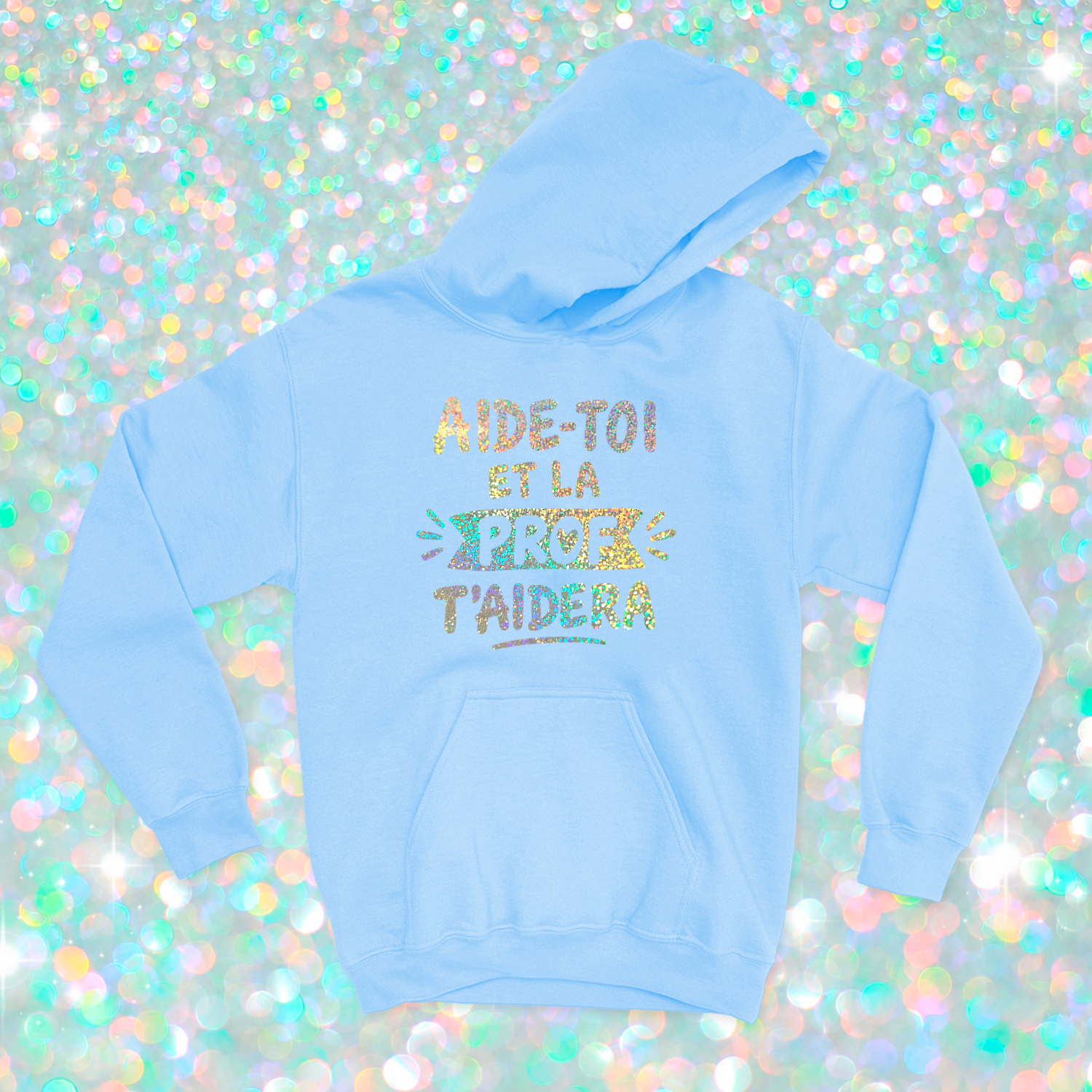 HOODIE | Aide-toi et la prof t'aidera (Holographique)