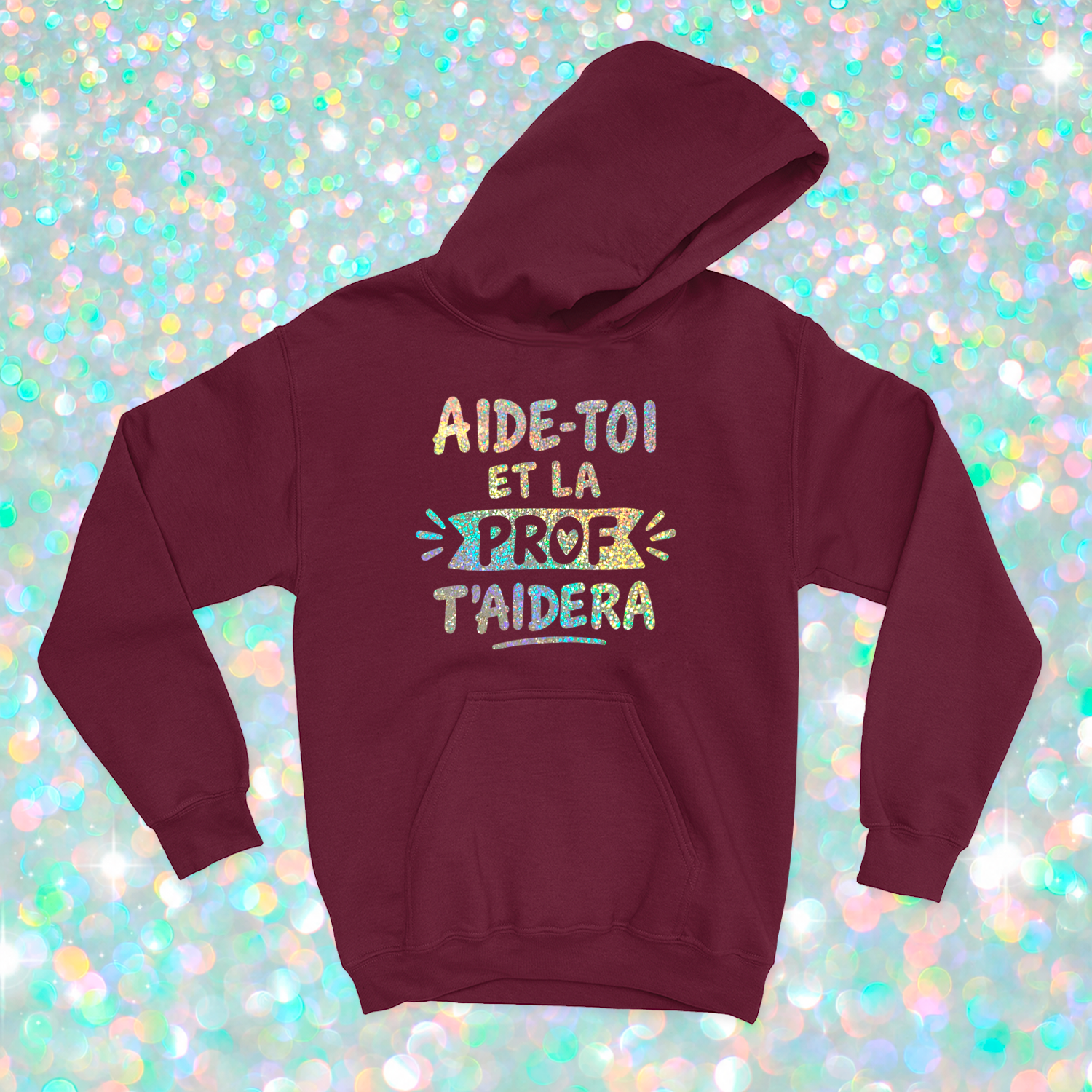 HOODIE | Aide-toi et la prof t'aidera (Holographique)