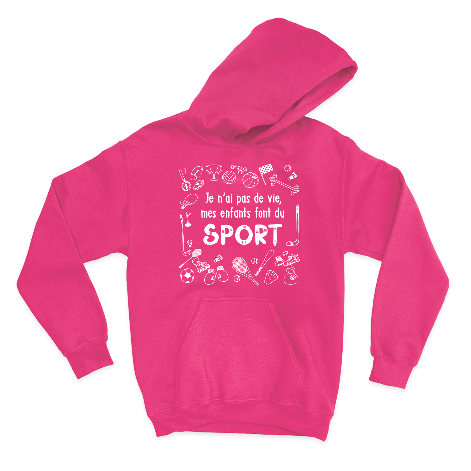 HOODIE | Je n'ai pas de vie, mes enfants font du sport
