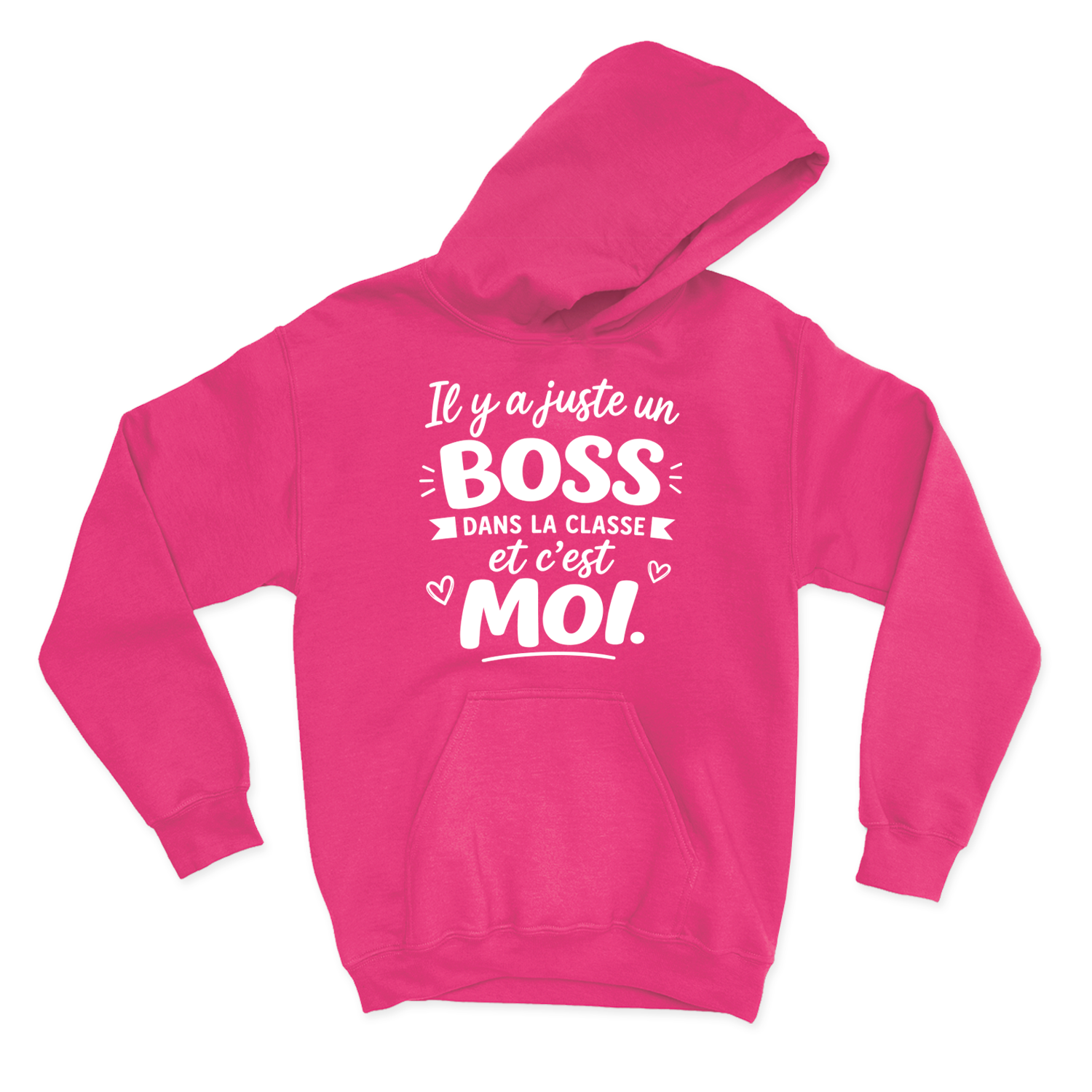 HOODIE |  Il y a juste un boss dans la classe pis c'est moi