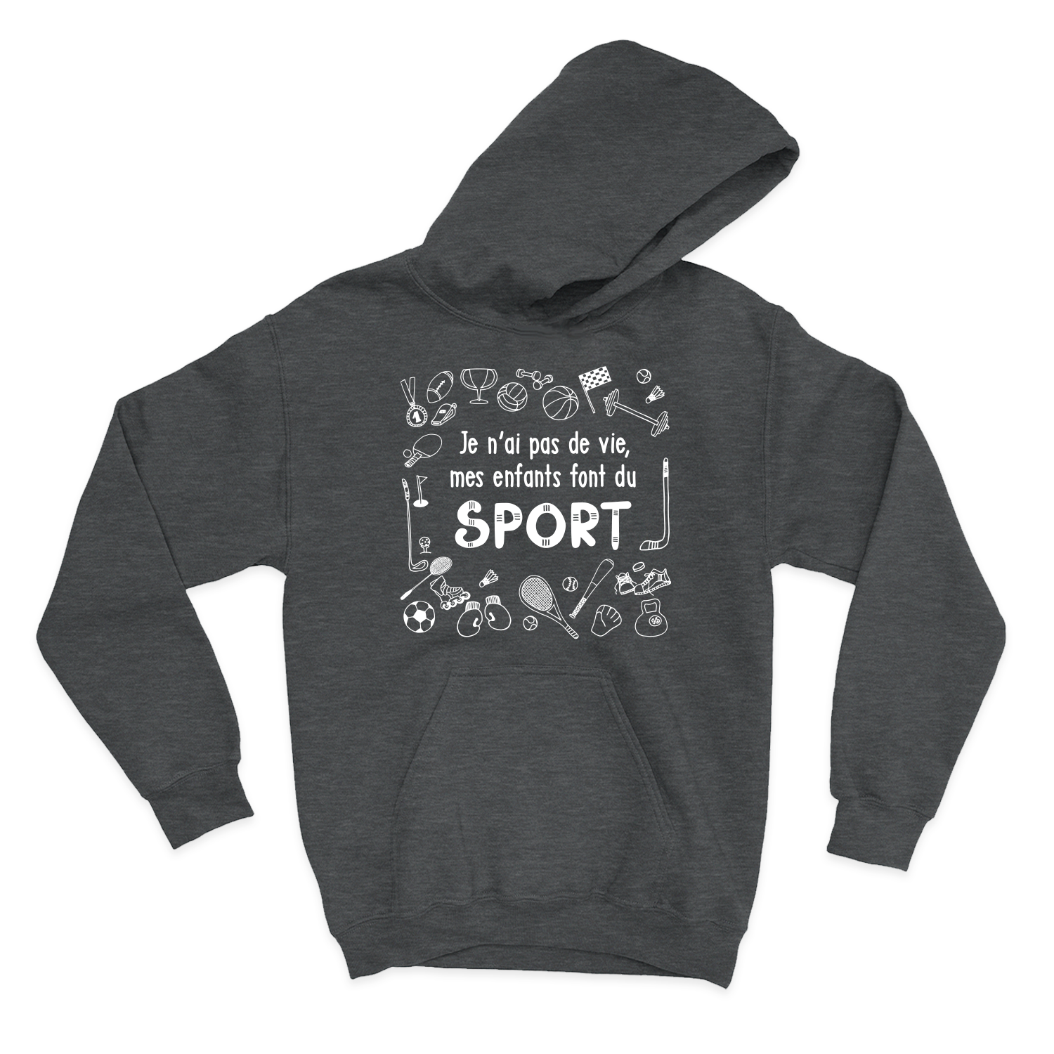 HOODIE | Je n'ai pas de vie, mes enfants font du sport