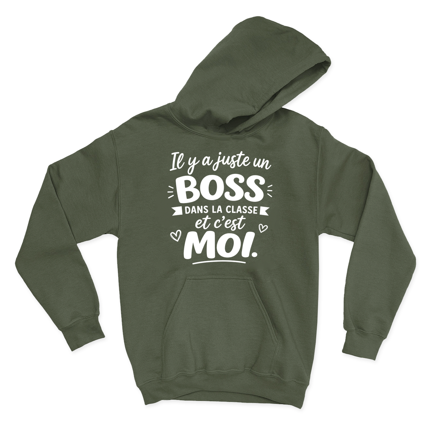 HOODIE |  Il y a juste un boss dans la classe pis c'est moi