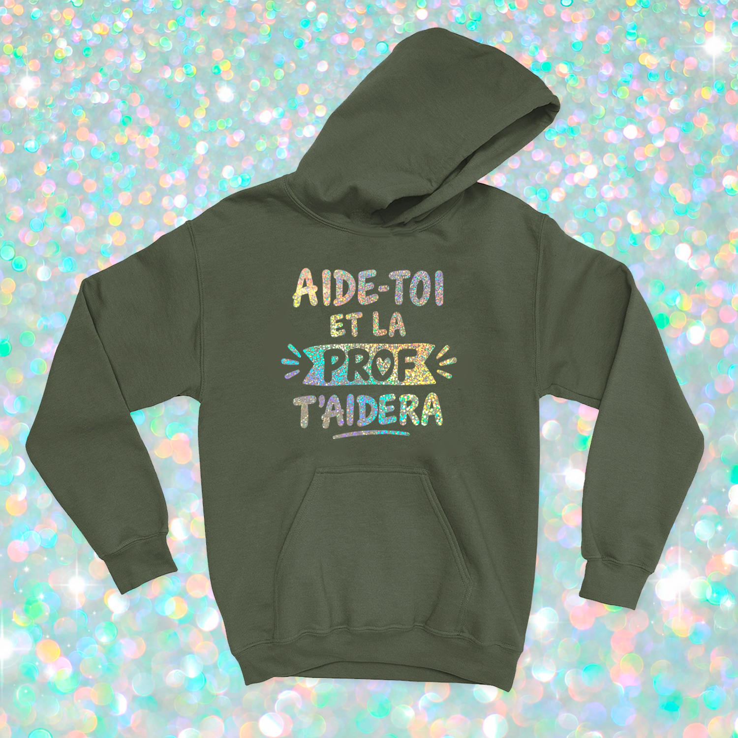 HOODIE | Aide-toi et la prof t'aidera (Holographique)
