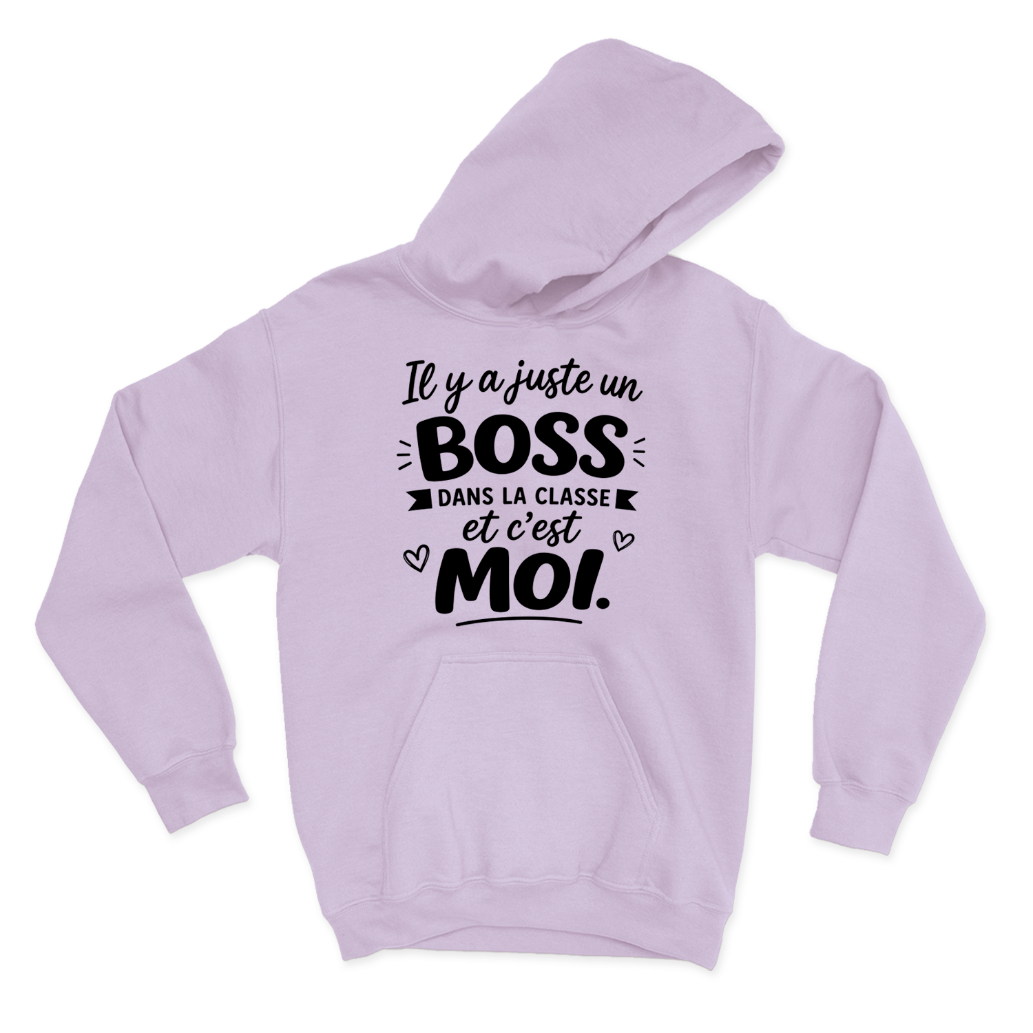 HOODIE |  Il y a juste un boss dans la classe pis c'est moi