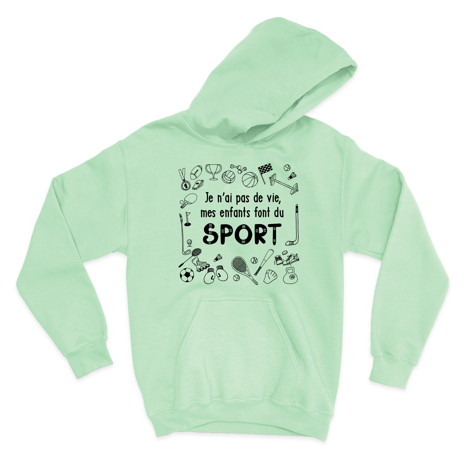 HOODIE | Je n'ai pas de vie, mes enfants font du sport