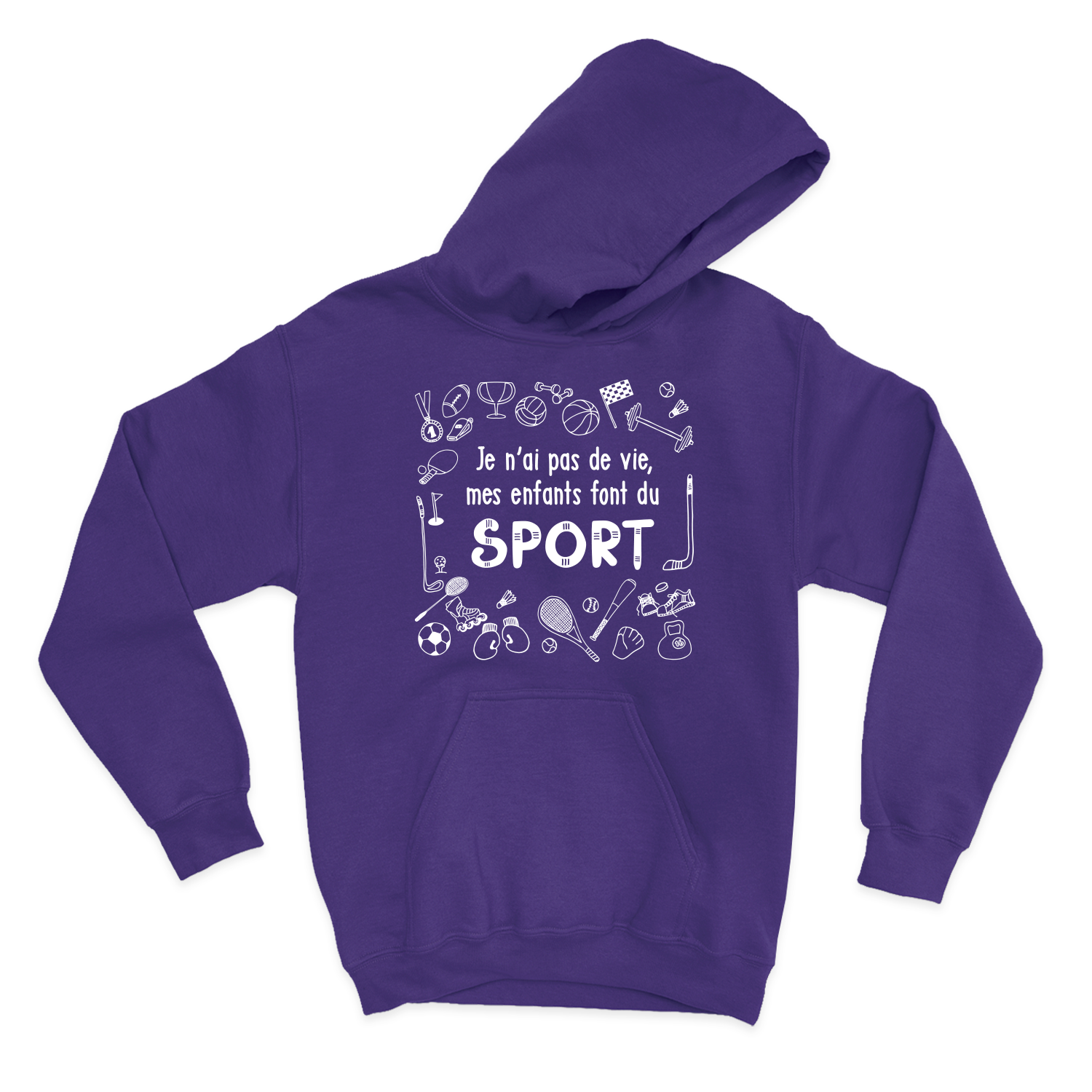 HOODIE | Je n'ai pas de vie, mes enfants font du sport