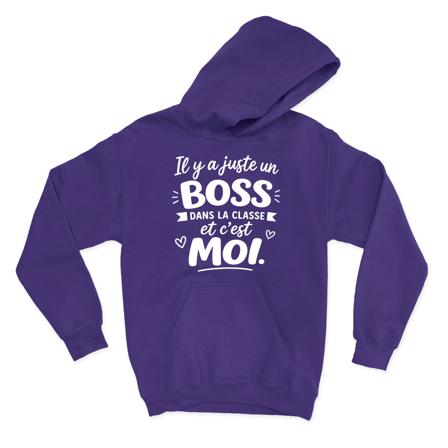 HOODIE |  Il y a juste un boss dans la classe pis c'est moi