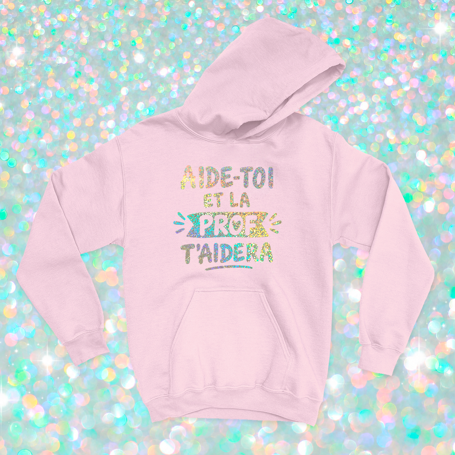 HOODIE | Aide-toi et la prof t'aidera (Holographique)
