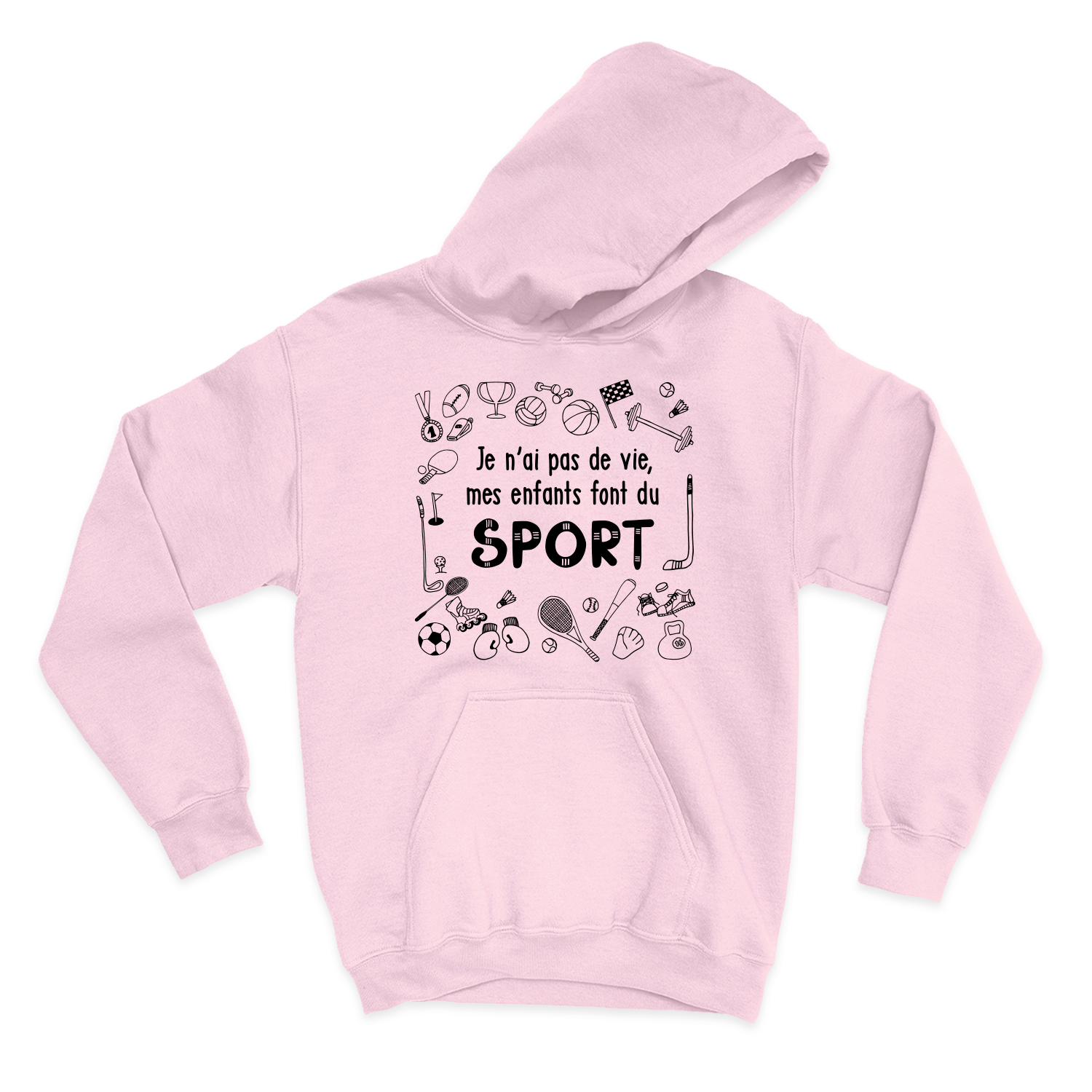 HOODIE | Je n'ai pas de vie, mes enfants font du sport