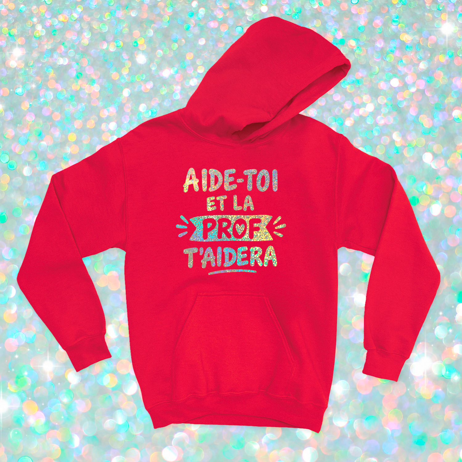 HOODIE | Aide-toi et la prof t'aidera (Holographique)