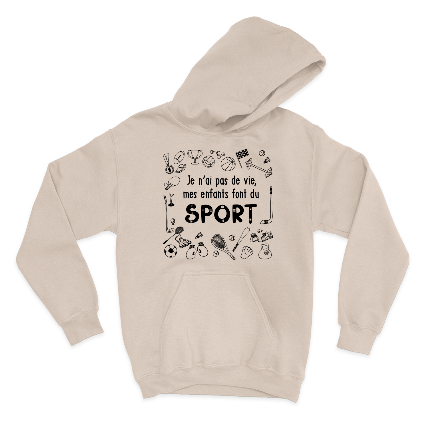 HOODIE | Je n'ai pas de vie, mes enfants font du sport