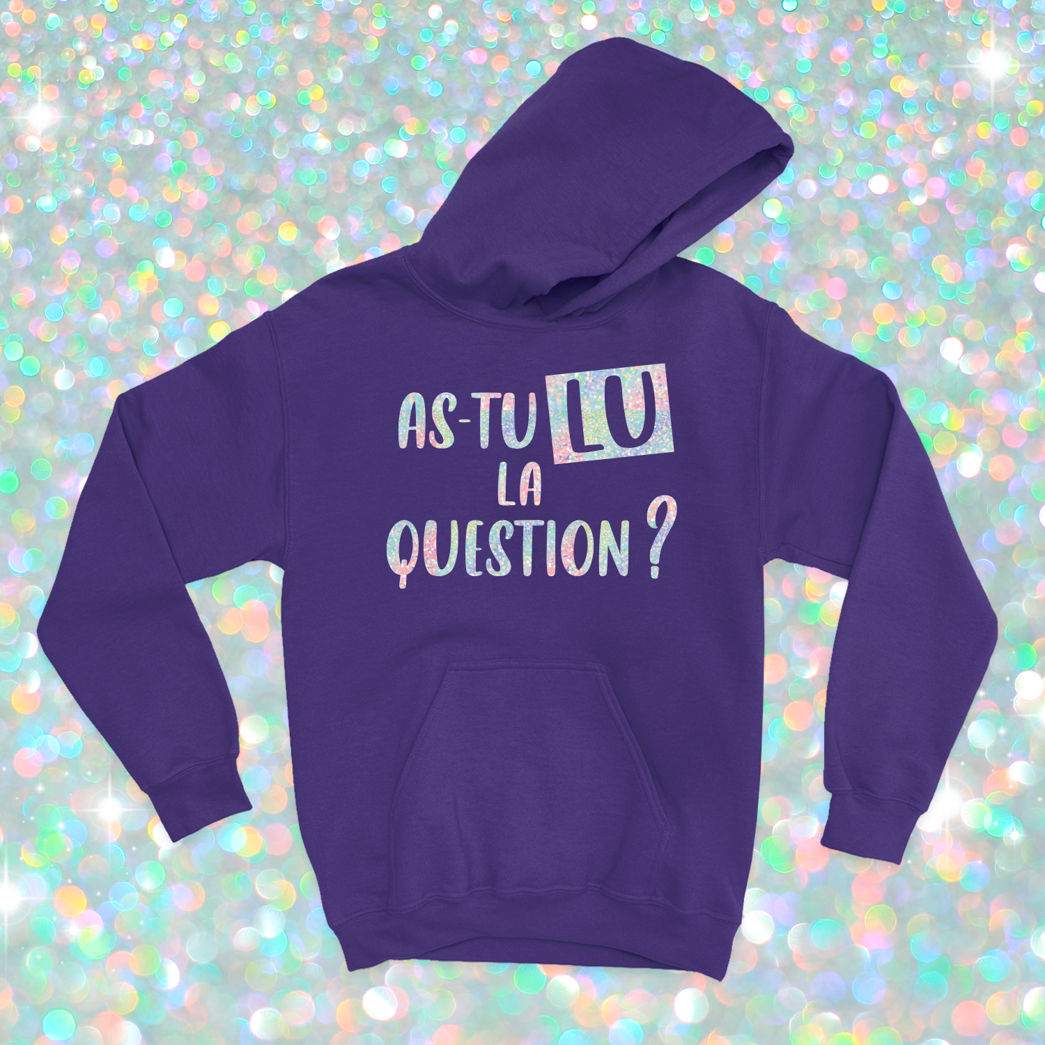 HOODIE | As-tu lu la question ? (Holographique)